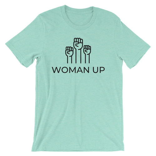 Woman Up Short-Sleeve Unisex T-Shirt