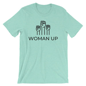 Woman Up Short-Sleeve Unisex T-Shirt